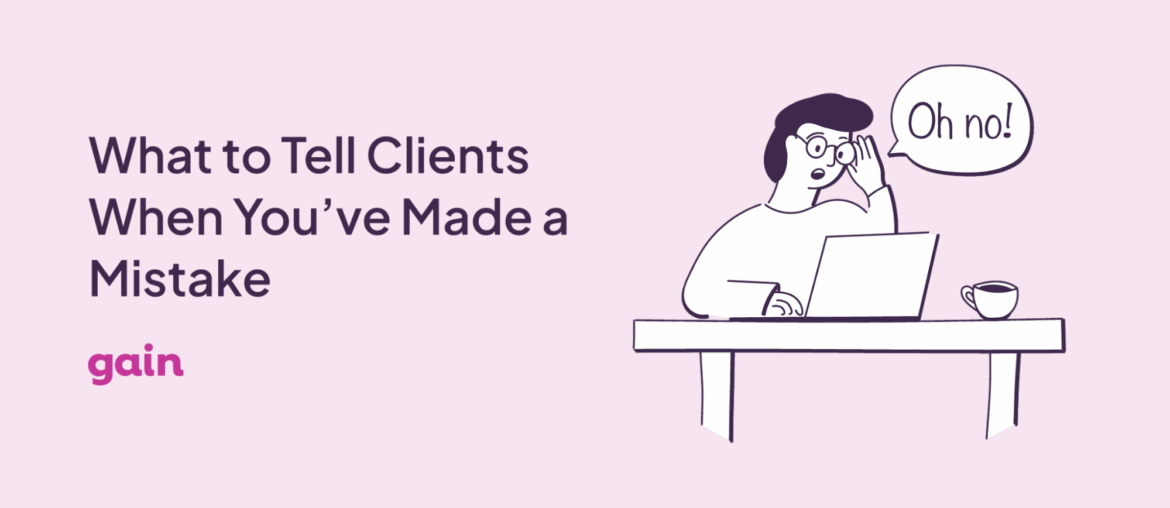 what-to-tell-the-clients-when-you-make-a-mistake