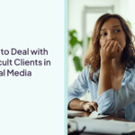 how to deal with difficult social media clients