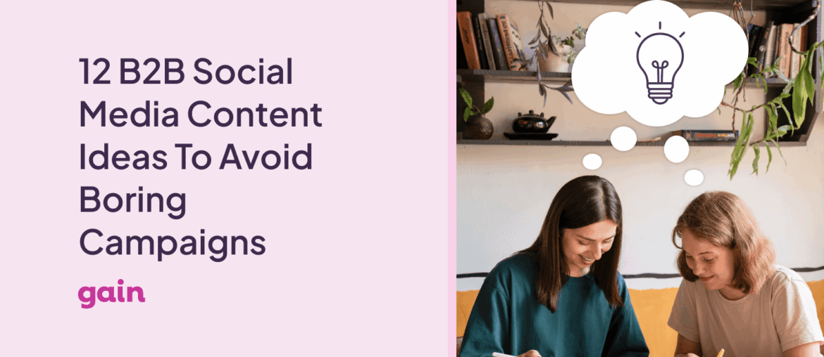 12 B2B Social Media Content Ideas To Avoid Boring Campaigns b2b social media content ideas