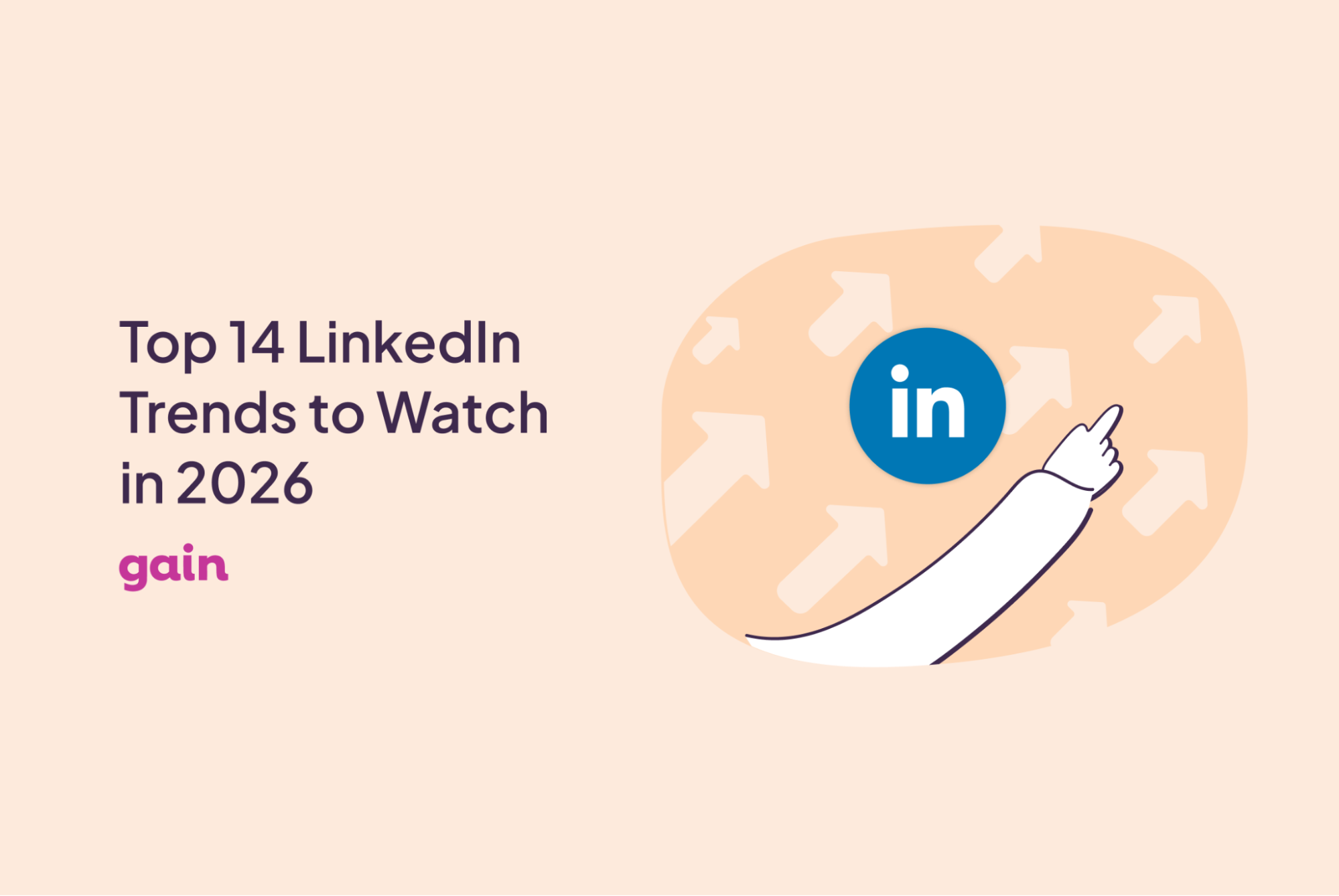 Top 14 LinkedIn Trends To Watch in 2026