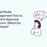 social media management tool vs approval platform